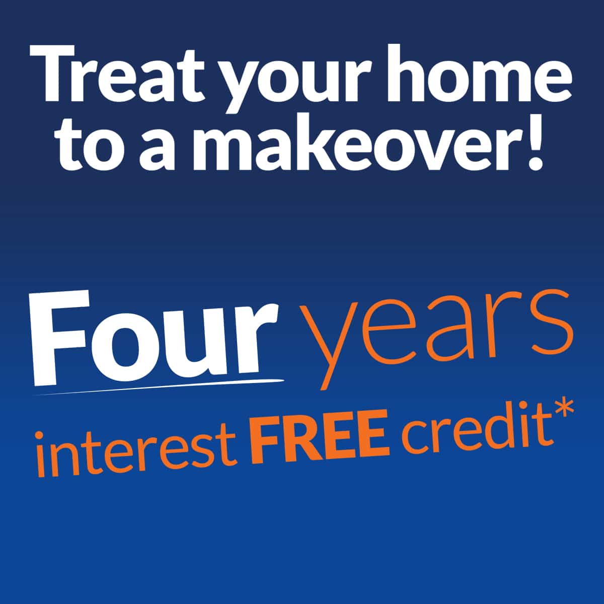 Latest Offer! 4 Years Interest Free Credit (0% APR) On All Products